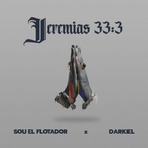 Sou El Flotador Ft. Darkiel – Jeremias 33-3